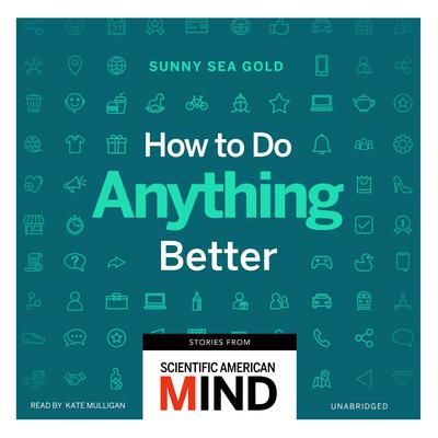 How to Do Anything Better by Sunny Sea Gold audiobook