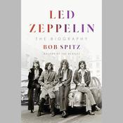 Led Zeppelin by  Bob Spitz audiobook
