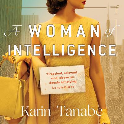 A Woman of Intelligence by Karin Tanabe audiobook