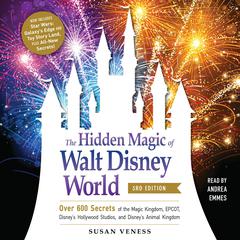 The Hidden Magic of Walt Disney World, 3rd Edition by Susan Veness audiobook