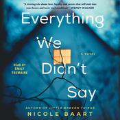 Everything We Didn't Say by  Nicole Baart audiobook