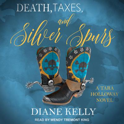 Death, Taxes, and Silver Spurs by Diane Kelly audiobook