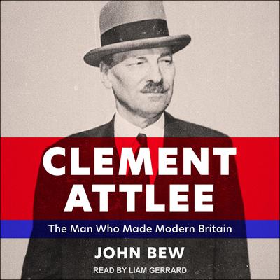 Clement Attlee by John Bew audiobook