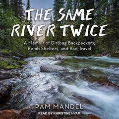 The Same River Twice by Pamela Mandel audiobook