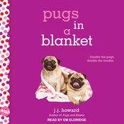 Pugs in a Blanket by  J.J. Howard audiobook