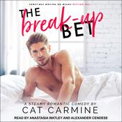 The Break-Up Bet by  Cat Carmine audiobook