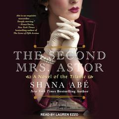 The Second Mrs. Astor by Shana Abé audiobook