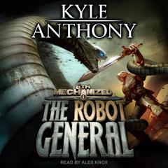 The Robot General by Kyle Anthony audiobook