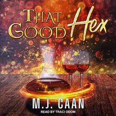That Good Hex by M.J. Caan audiobook