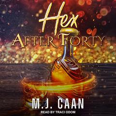 Hex after Forty by M.J. Caan audiobook