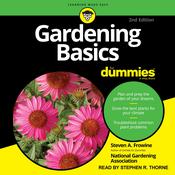 Gardening Basics For Dummies by  Steven A. Frowine audiobook