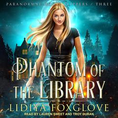 Phantom of the Library by Lidiya Foxglove audiobook