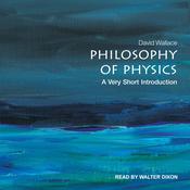 Philosophy of Physics by  David Wallace audiobook