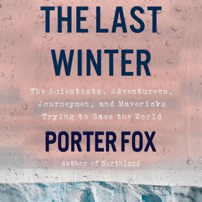 The Last Winter by Porter Fox audiobook