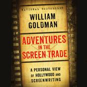 Adventures in the Screen Trade by  William Goldman audiobook