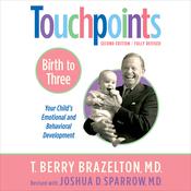 Touchpoints-Birth to Three by  T. Berry Brazelton MD audiobook