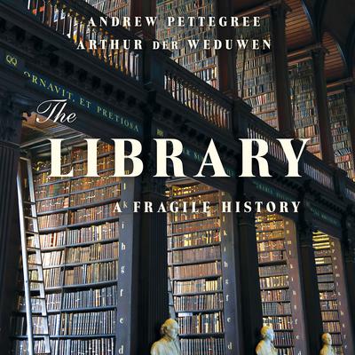The Library by Andrew Pettegree audiobook