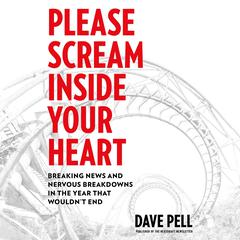 Please Scream Inside Your Heart by Dave Pell audiobook