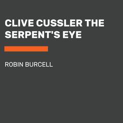 Clive Cussler's The Serpent's Eye by Clive Cussler audiobook
