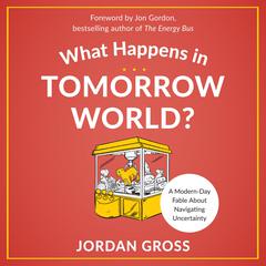 What Happens in Tomorrow World? by Jordan Gross audiobook