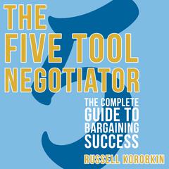 The Five Tool Negotiator by Russell Korobkin audiobook