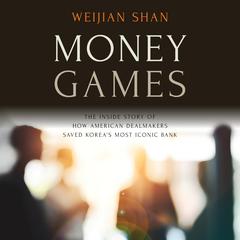 Money Games by Weijian Shan audiobook