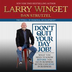 Don't Quit Your Day Job! by Larry Winget audiobook