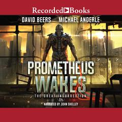 Prometheus Wakes by David Beers audiobook