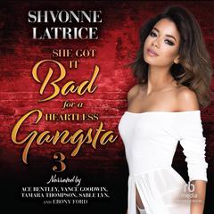 She Got it Bad for a Heartless Gangsta 3 by Shvonne Latrice audiobook