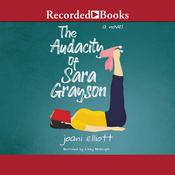 The Audacity of Sara Grayson by  Joani Elliott audiobook