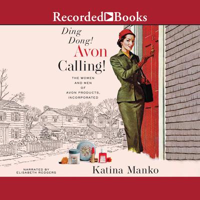 Ding Dong! Avon Calling! by Katina Manko audiobook