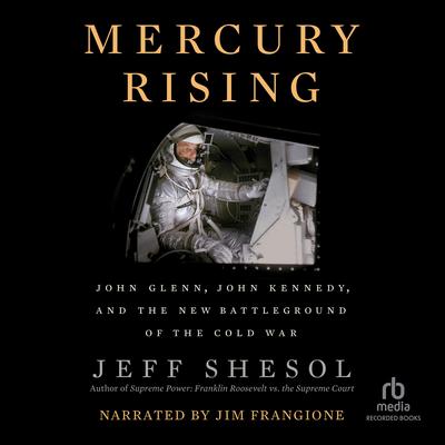Mercury Rising by Jeff Shesol audiobook