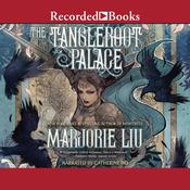 The Tangleroot Palace by  Marjorie Liu audiobook