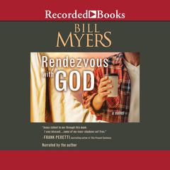 Rendezvous with God by Bill Myers audiobook