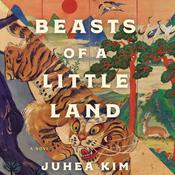 Beasts of a Little Land by  Juhea Kim audiobook