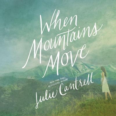 When Mountains Move by Julie Cantrell audiobook