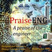 PraiseENG - A Praise of the Engineer by  Dionigi Cristian Lentini audiobook