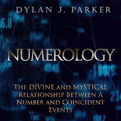 NUMEROLOGY by Dylan J. Parker audiobook