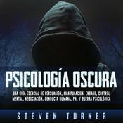 Psicología oscura by  Steven Turner audiobook