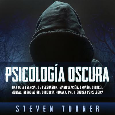 Psicología oscura by Steven Turner audiobook