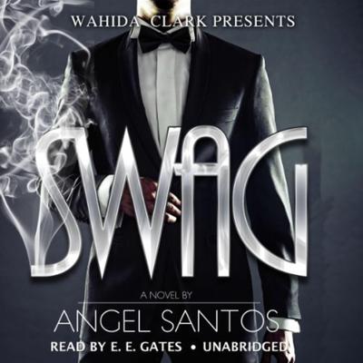 Swag: Wahida Clark Presents by Angel Santos audiobook