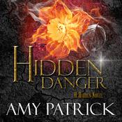 Hidden Danger- Book 5 of the Hidden Saga by  Amy Patrick audiobook