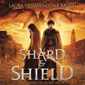 Shard & Shield by  Laura VanArendonk Baugh audiobook