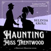 Haunting Miss Trentwood by  Belinda Kroll audiobook