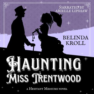 Haunting Miss Trentwood by Belinda Kroll audiobook