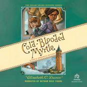 Cold-Blooded Myrtle by  Elizabeth C. Bunce audiobook