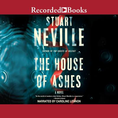 The House of Ashes by Stuart Neville audiobook