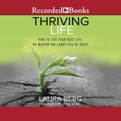 Thriving Life by  Laura Berg audiobook