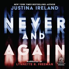 Never and Again by Justina Ireland audiobook