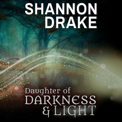 Daughter of Darkness & Light by Shannon Drake audiobook